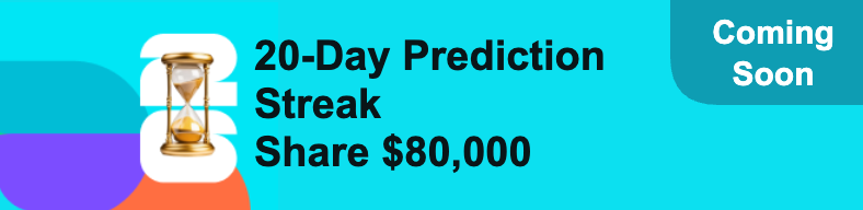 20-Day Prediction Streak — Share $80,000 — Coming Soon